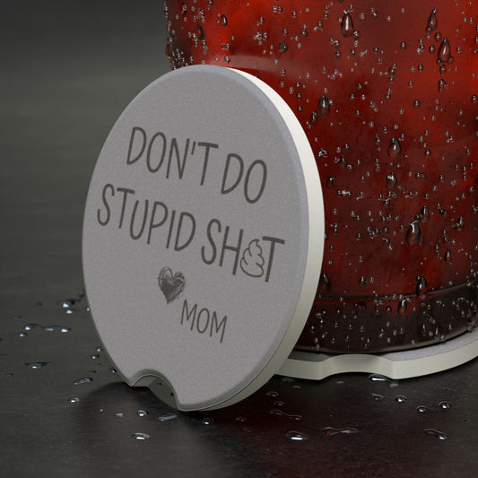 Soapstone Car Coaster — “Don’t Do Stupid Sh*t”