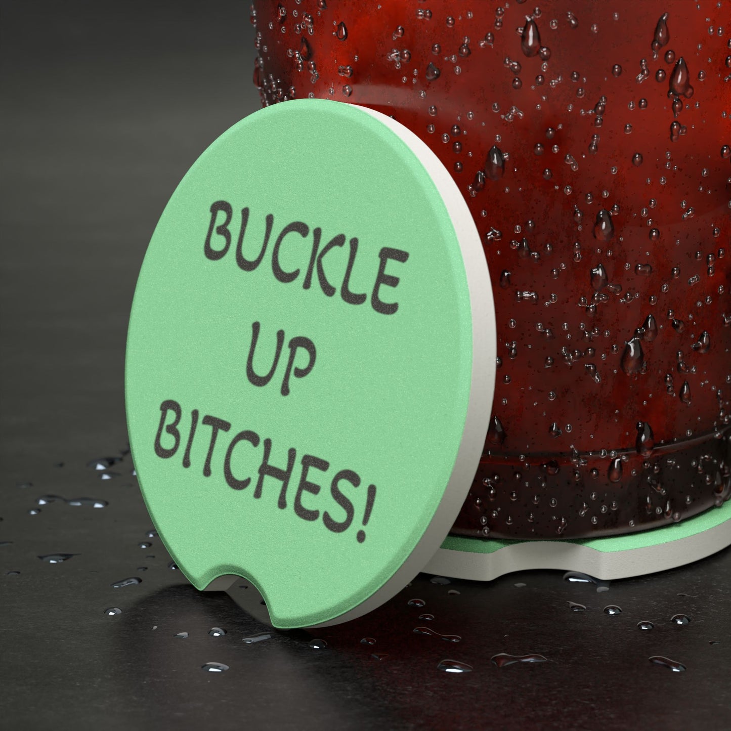 Soapstone Car Coaster — "Buckle Up Bitches!"