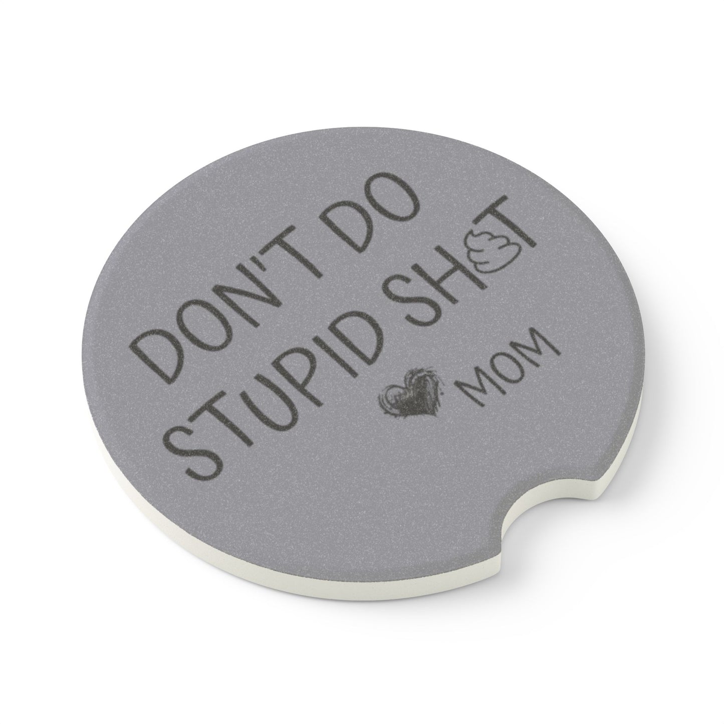 Soapstone Car Coaster — “Don’t Do Stupid Sh*t”