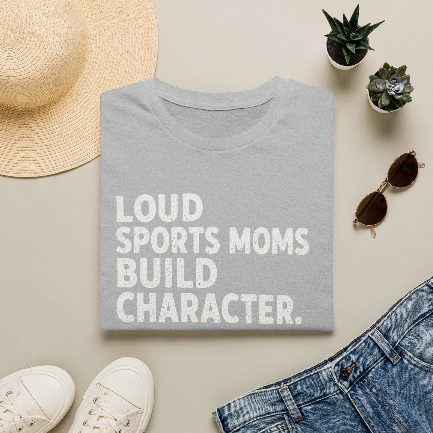 "Loud Sports Moms Build Character." Fan Mom Tee