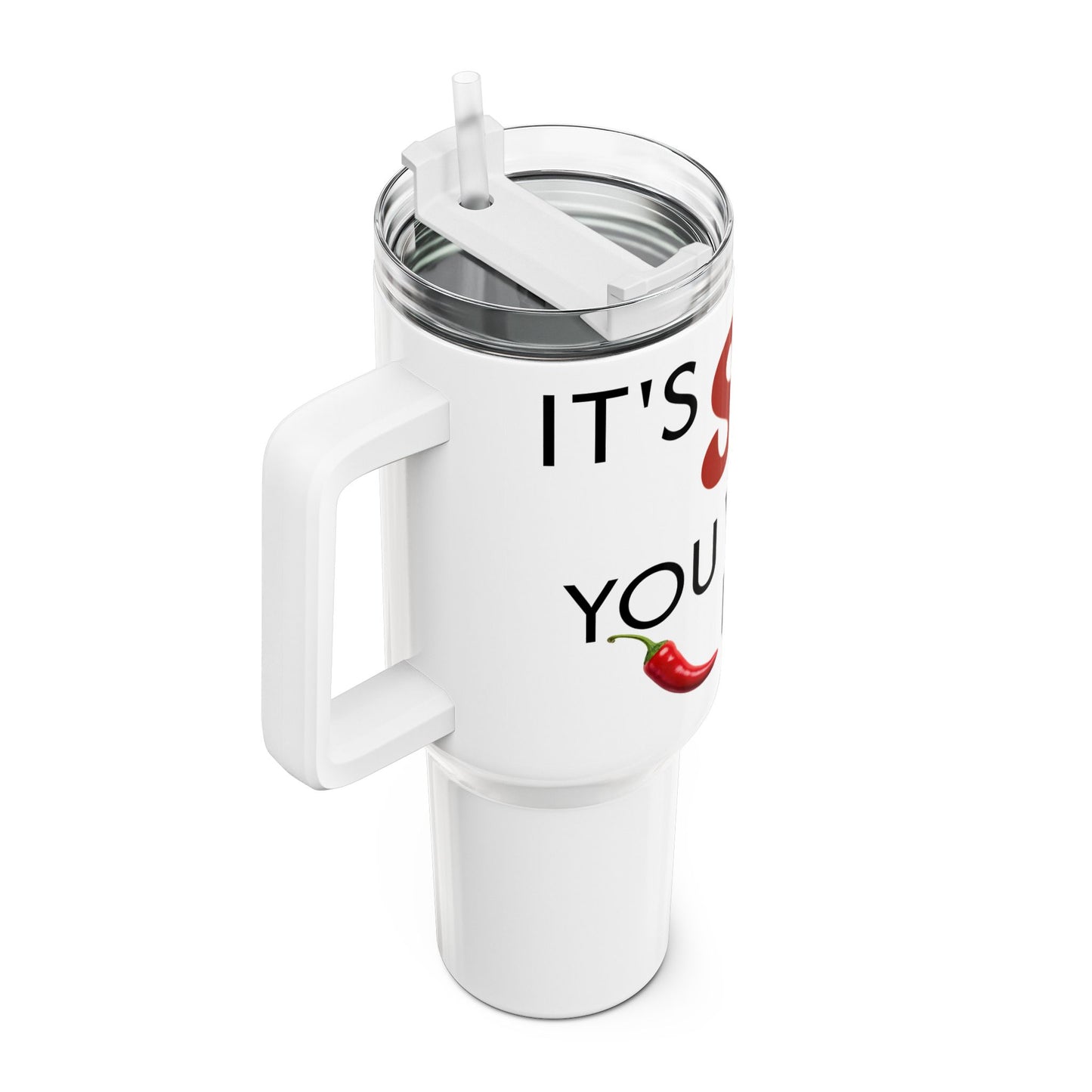 40oz Tumbler - "It's Spicy You Wouldn't Like It" Stainless Travel Mug with Handle