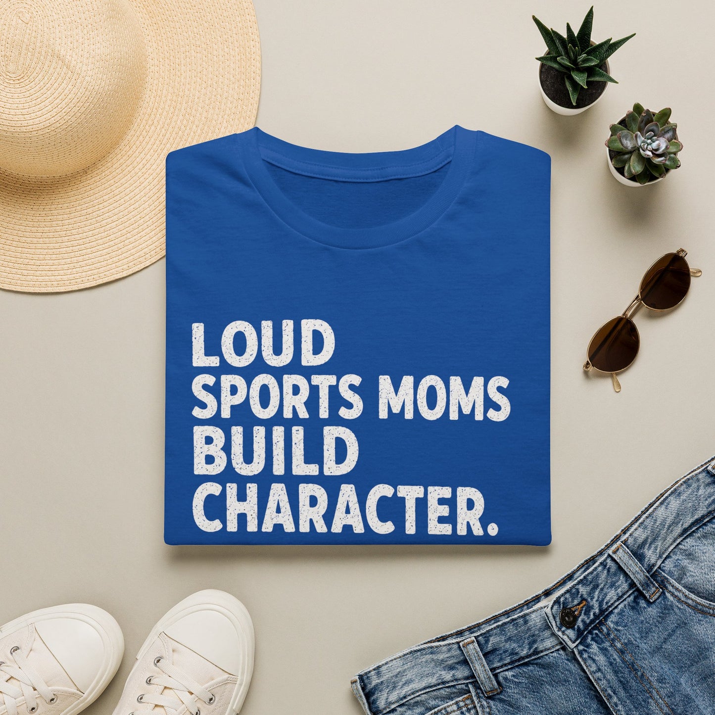 "Loud Sports Moms Build Character." Fan Mom Tee